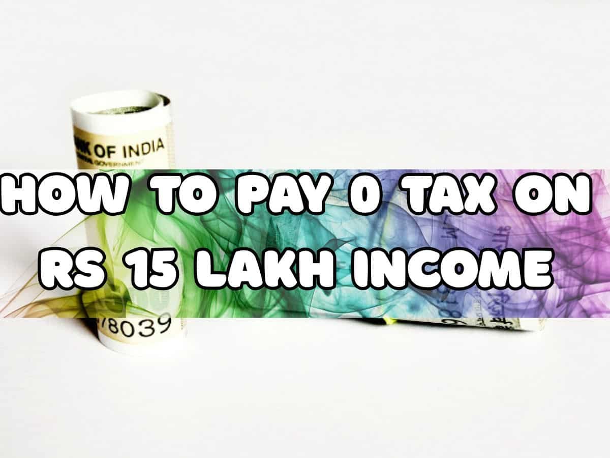 0 Tax on Rs 15 Lakh Salary: Why your Rs 15 lakh salaried income can be tax-free in new tax regime