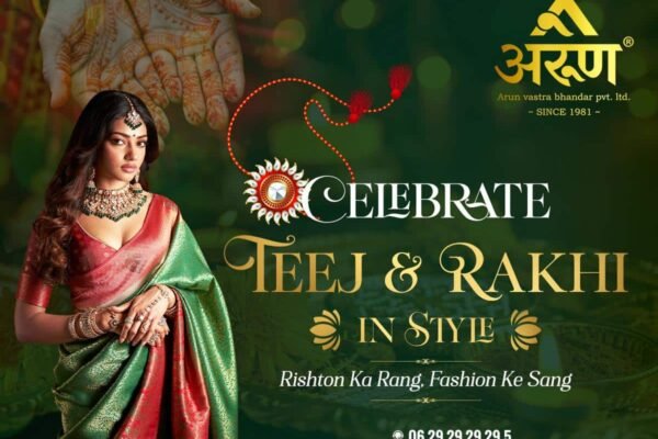 Celebrate the Festivals of Teej & Rakshabandhan in Style: Arun Vastra Bhandar launches its regal festive collection in Delhi