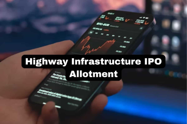 Highway Infrastructure IPO Allotment Likely Today: Here’s how to check status on BSE, NSE and registrar