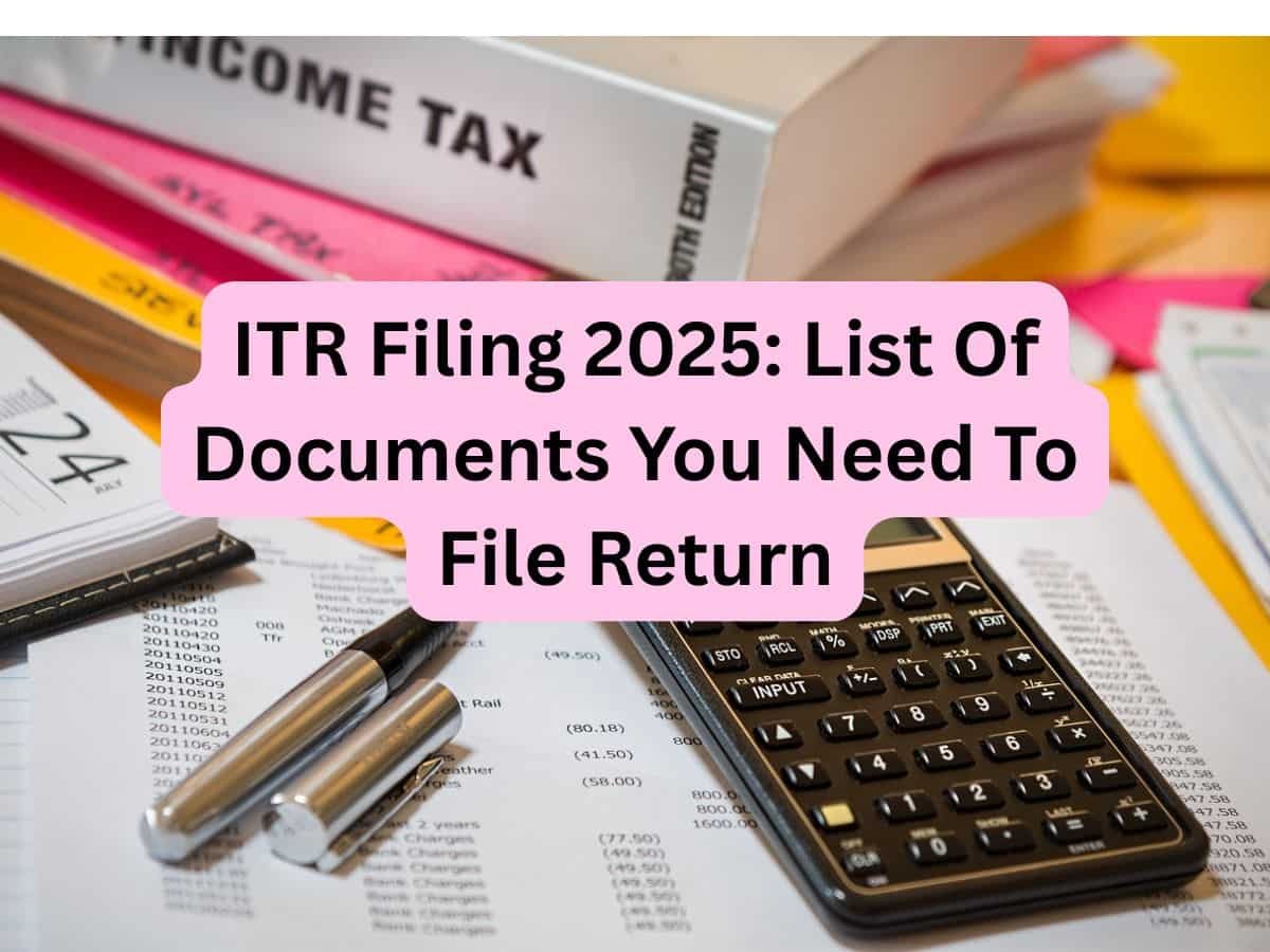 ITR Filing 2025: Last 23 days left to file income tax return for FY25; here’s a list of documents you need to file return