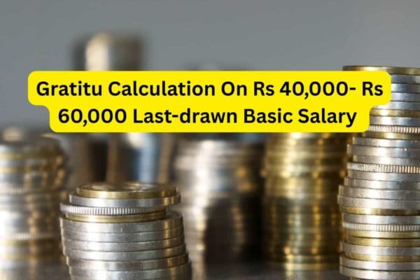 Gratuity Calculation: Here’s how much you can get for Rs 40,000- Rs 60,000 last-drawn salary after 8.7 years of service?