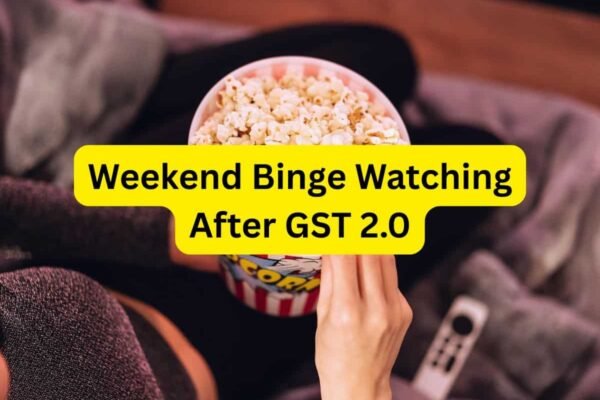 How your weekend binge watching may change with GST 2.0