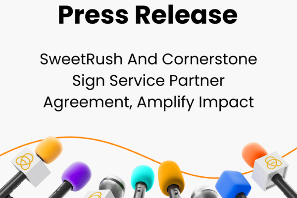 SweetRush And Cornerstone Sign Service Partner Agreement, Amplify Impact